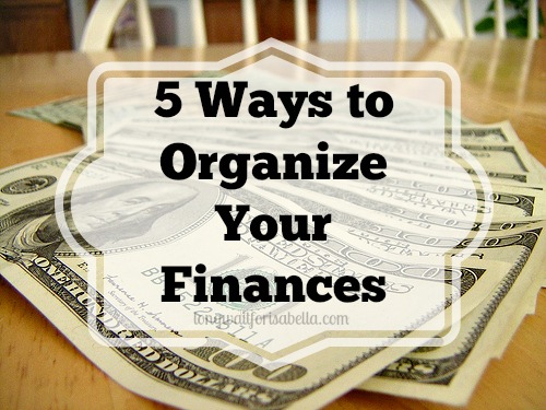 5 Ways to Organize Your Finances