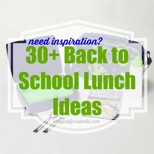 30+ Back to School Food Ideas