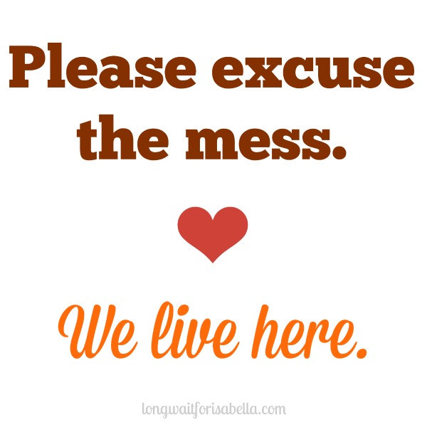 Living is messy, isn't it?