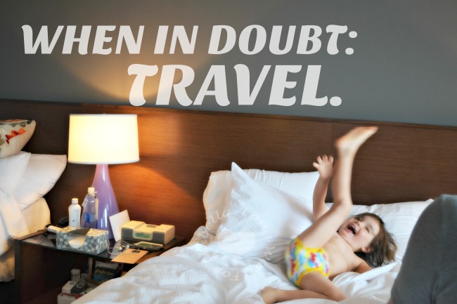When in Doubt Travel Quote