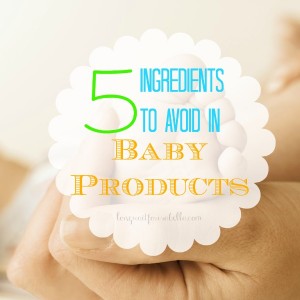 5 Ingredients to Avoid in Baby Products