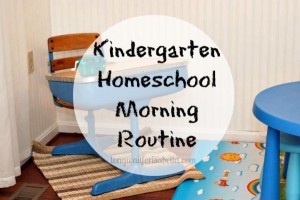 Our Kindergarten Homeschool Routine