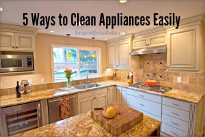 5 Ways to Clean Kitchen Appliances Easily