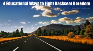 4 Educational Ways to Fight Backseat Boredom