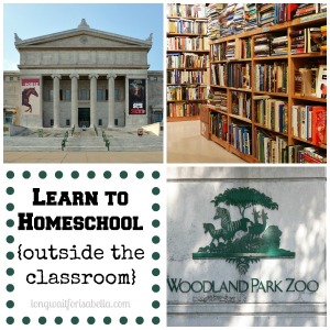 School is Everywhere: Learn to Homeschool Outside the Classroom