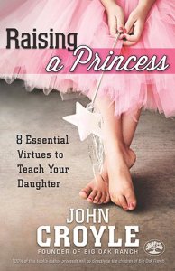 Raising a Princess: Raising a P.R.I.N.C.E.S.S.: How to Raise Daughters of a King