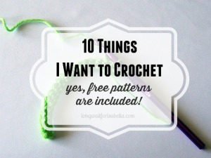 10 Things I Want to Crochet (One Day...)