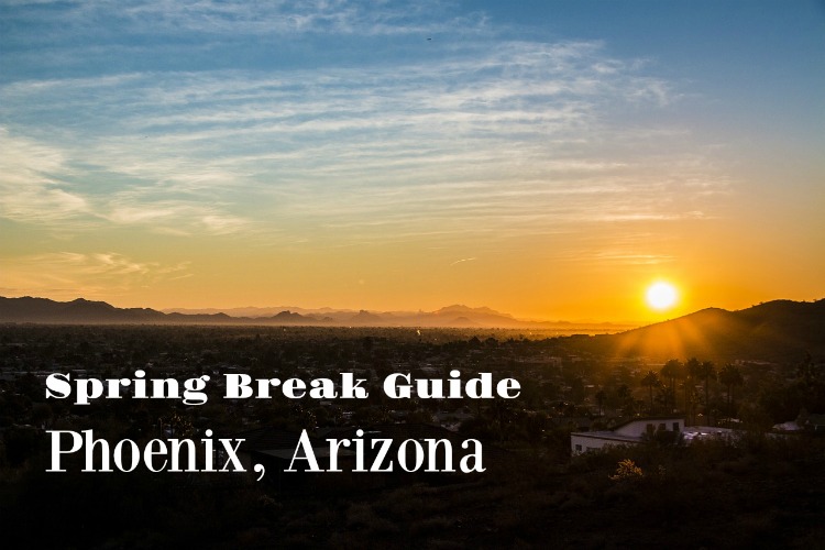 Family Travel Spring Break Guide to Phoenix Arizona